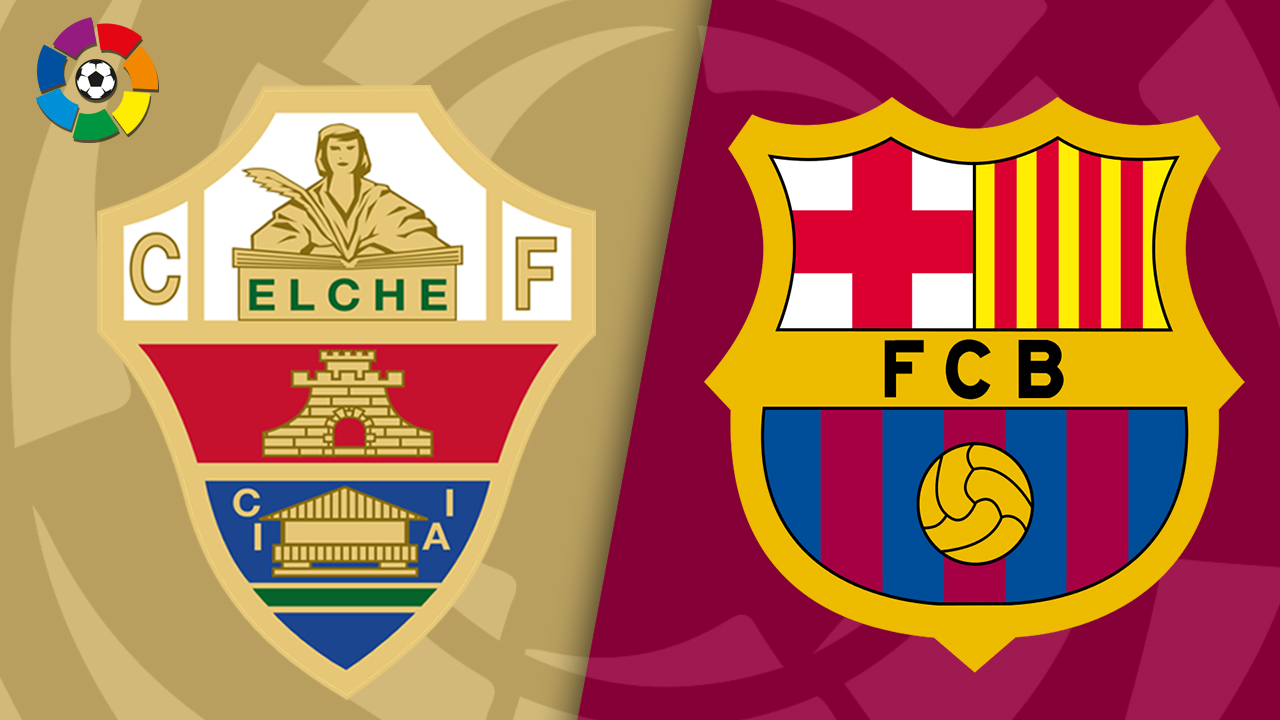Nhận định, Soi kèo Elche vs Barcelona, 22h15 ngày 6/3, La Liga